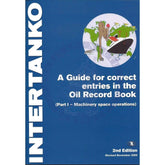 A Guide for correct entries in the Oil Record Book, Part I - Machinery Space Operations